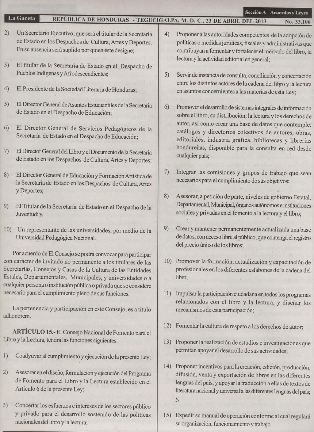 La Gaceta REPÚBLICA DE HONDURAS - TEGUCIGALPA, M. D. C, 23 DE ABRIL DEL 2013 Sección A Acuerdos y Leyes No.