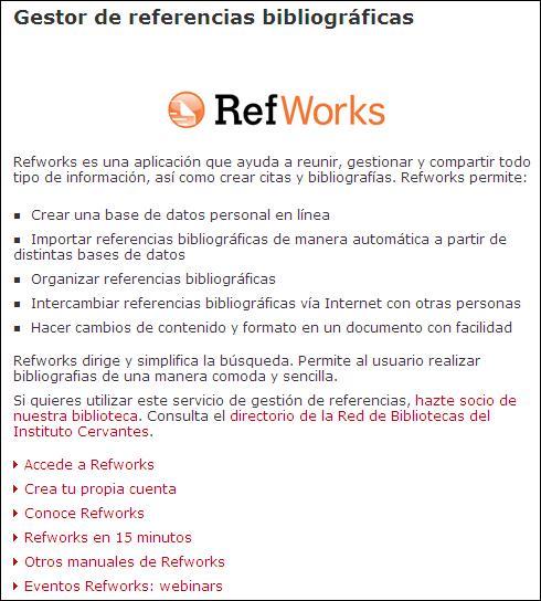1. Acceso a Refworks (II) - En el apartado Crear bibliografías, se permite el acceso a Refworks, de manera directa (en Accede a Refworks ) o indirecta (en