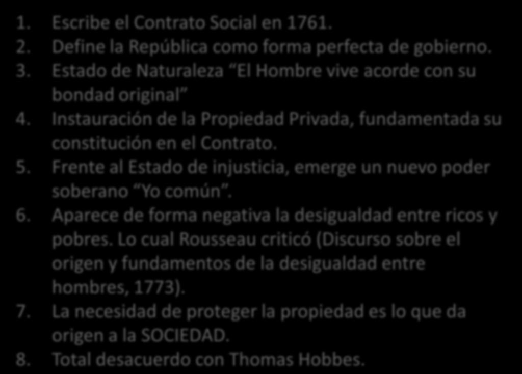 3. Modalidades Tricontractualistas JEAN JACQUES ROUSSEAU 1. Escribe el Contrato Social en 1761. 2. Define la República como forma perfecta de gobierno. 3.