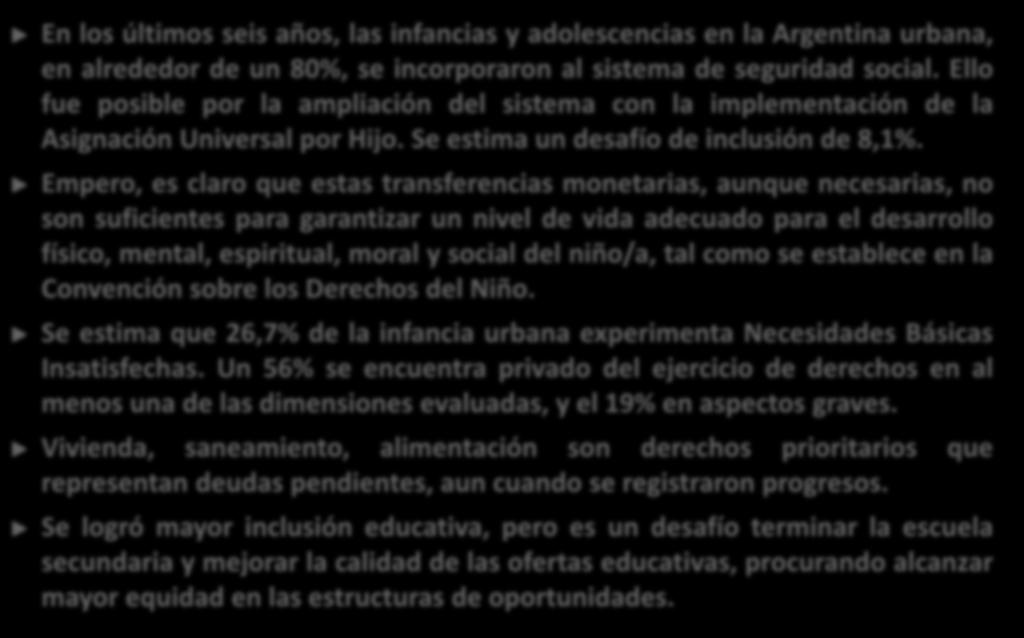 R E S U M E N En los últimos seis años, las infancias y adolescencias en la Argentina urbana, en alrededor de un 8%, se incorporaron al sistema de seguridad social.