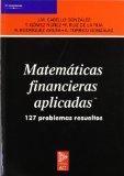 Cabello González, J.M., y otros. Matemáticas financieras aplicadas : 127 problemas resueltos. Madrid : AC, 2005. ISBN: 84-7288-119-9. http://koha.upsa.es/cgi-bin/koha/opac-detail.pl?biblionumber=295765&query_desc=ti%2cwrdl%3a%20financieras Baquero López, Mª José y Maestro Muñoz, Mª Luisa.