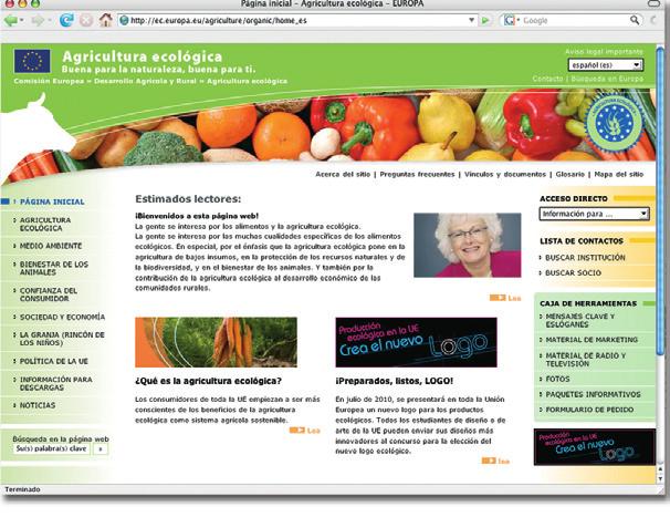 14 Conoce y vive la agricultura ecológica La Dirección General de Agricultura y Desarrollo Rural de la Comisión Europea impulsa la página web www.ec.europa.