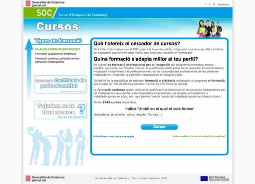 On es realitza? ELS SERVEIS DEL SOC - En els Centres d Innovació i Formació Ocupacional (CIFO), que són centres del Servei d Ocupació de Catalunya.