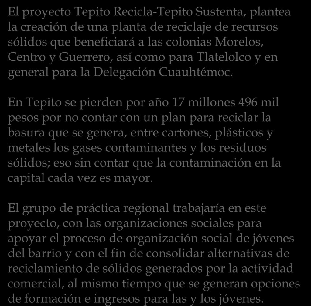 En Tepito se pierden por año 17 millones 496 mil pesos por no contar con un plan para reciclar la basura que se genera, entre cartones, plásticos