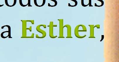 Esther todavía no había mencionado dónde ella había nacido ni de qué pueblo ella era, tal como le había ordenado.
