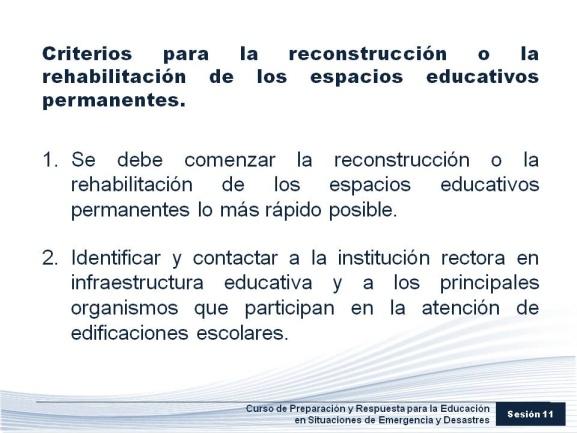 Criterios para la reconstrucción o la rehabilitación de los espacios educativos permanentes. 1.