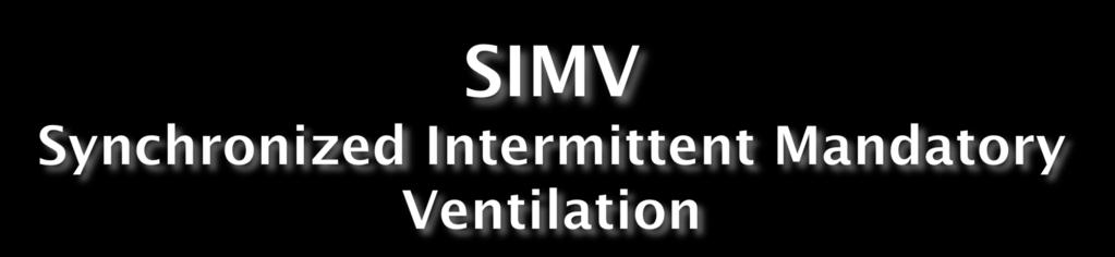 Provee de un numero preestablecido de ventilaciones mecánicas como IMV pero sincronizadas con paciente.