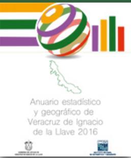 Anuario Estadístico y Geográfico de Veracruz Integra y difunde estadísticas seleccionadas como: aspectos sociodemográficos, económicos, de gobierno, turismo,