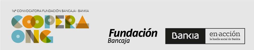 16ª CONVOCATORIA FUNDACIÓN BANCAJA BANKIA COOPERA ONG BASES 2018 Fundación Bancaja y Bankia renuevan un año más su compromiso en favor de los colectivos más vulnerables con el fin de contribuir a su