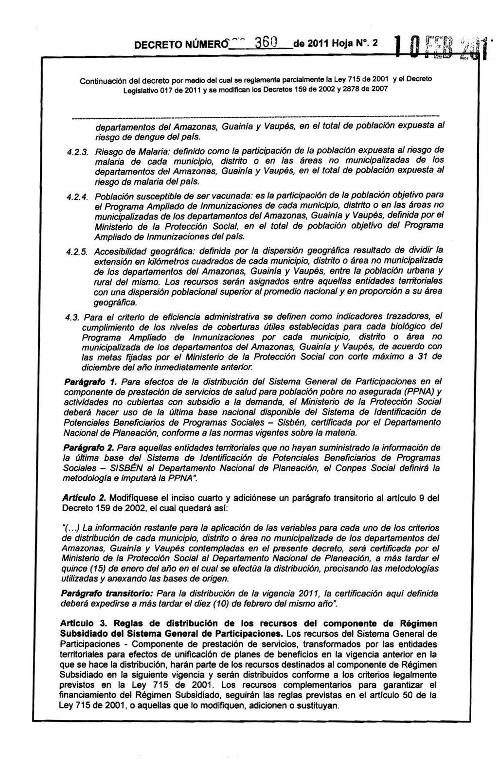 DECRETO NÚMERó' ~. '"' 360 de 2011 Hoja N. 2 Continuación del decreto por medio del cual se reglamenta parcialmente la Ley 715 de 2001 yel Decreto.