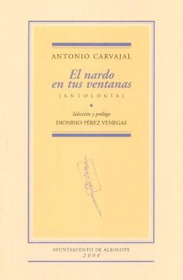 Carvajal, Antonio El nardo en tus ventanas