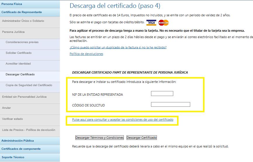 Debemos entrar en el siguiente enlace: https://www.sede.fnmt.gob.es/certificados/certificado-derepresentante/persona-juridica/descargar-certificado 7.