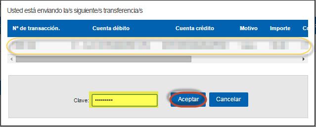 Confirme el envio, seleccionando la transferencia y presionando Enviar Para confirmar el envió de la transferencia, debe ingresar su clave de acceso y