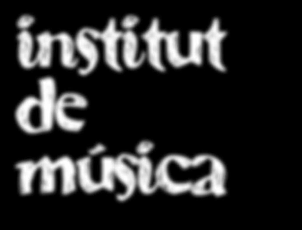 INSTITUT DE MÚSICA L Institut de Música d Andorra la Vella és el centre educatiu de referència al Principat d Andorra.