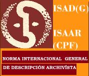 Requerimientos generales del Sistema Basado en principios archivísticos y en las normas internacionales de: descripción archivística (ISAD-G) y de registro de productores de documentación (ISAAR-