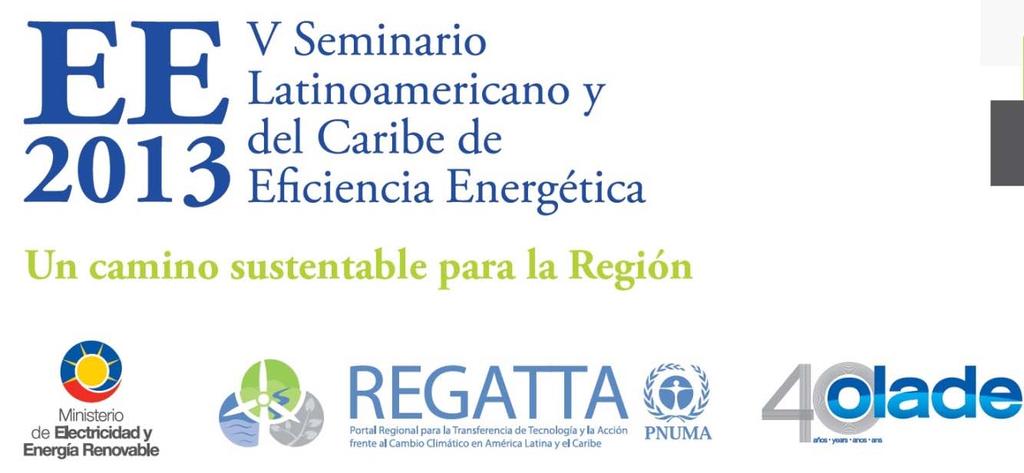 V Seminario Latinoamericano y del Caribe de Eficiencia Energética Ecuador, Mayo 2013 Más de 150
