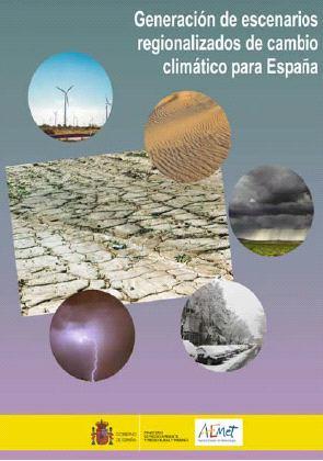 Generación de escenarios de Cambio Climático para España 1ª fase (en colaboración con UCLM y FIC): Informe Final y