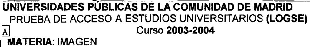 UNIVERSIDADES PUBLICAS DE LA COMUNIDAD DE MADRID PRUEBA DE ACCESO A ESTUDIOS UNIVERSITARIOS (LOGSE).