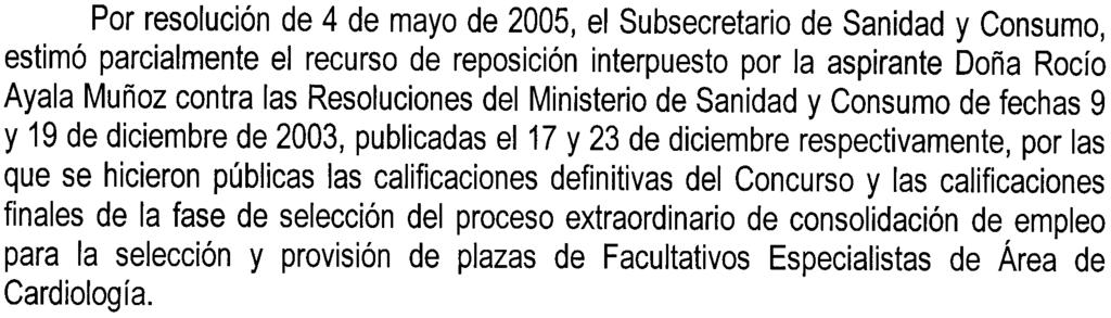 interpuesto por la aspirante Doña Rocío Ayala Muñoz contra las Resoluciones del Ministerio de Sanidad y Consumo de fechas 9 y 9