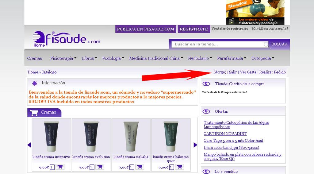 Una vez que estás identificado la tienda de fisaude.com te daremos la bienvenida y ya tendrás los precios adecuados a tu perfil. (Ver pantallazo 7) Pantallazo 7 6.