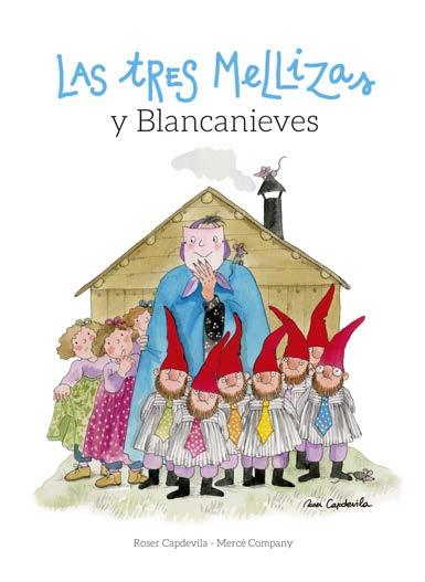 Las Tres Mellizas y Blancanieves Autor: Roser Capdevila i Mercè Company Colección: Las Tres Mellizas y.
