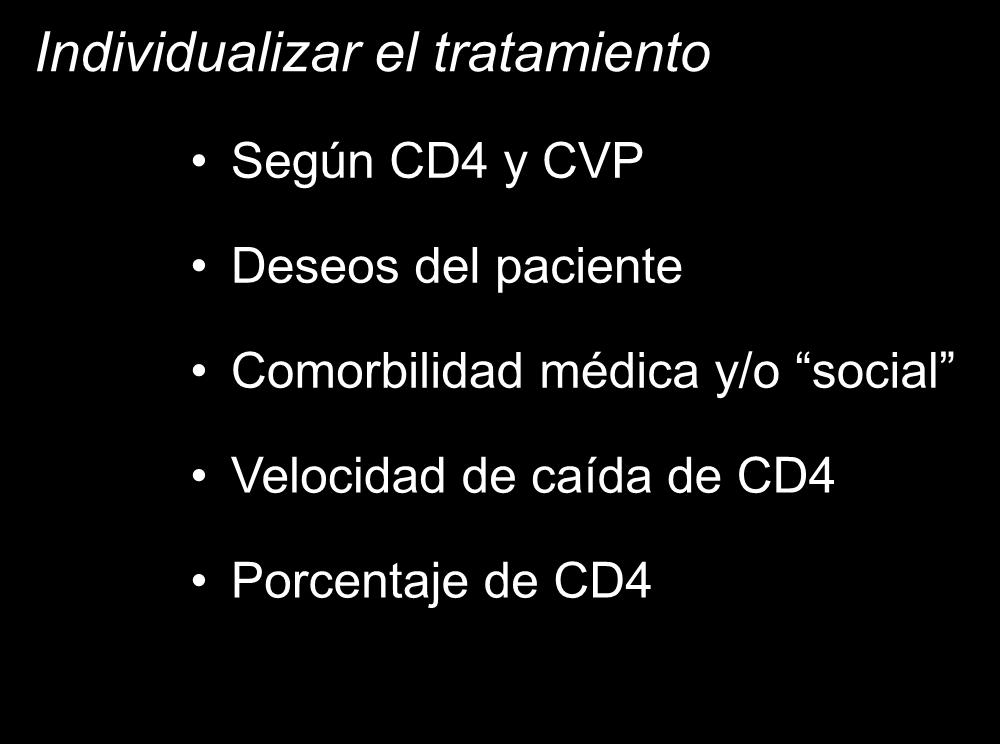 Paciente entre 200-350 Individualizar el tratamiento Según CD4 y CVP Deseos del
