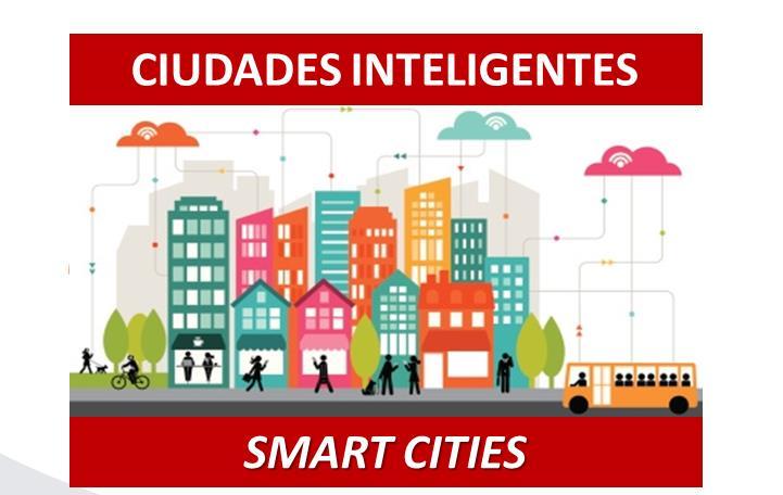 Smart Cities Conferencias Trujillo, Arequipa Pilotos: Ica, Huamanga Estándar: ISO 37120 Conectividad (5G,