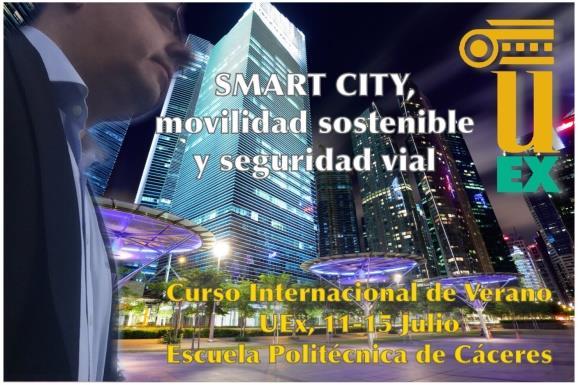 Extremadura. 12/07/16 CURSOS VERANO INTERNACIONAL UEX 12/7 Participación en el curso de verano internacional Smart city, movilidad sostenible y seguridad vial de la Universidad de Extremadura.
