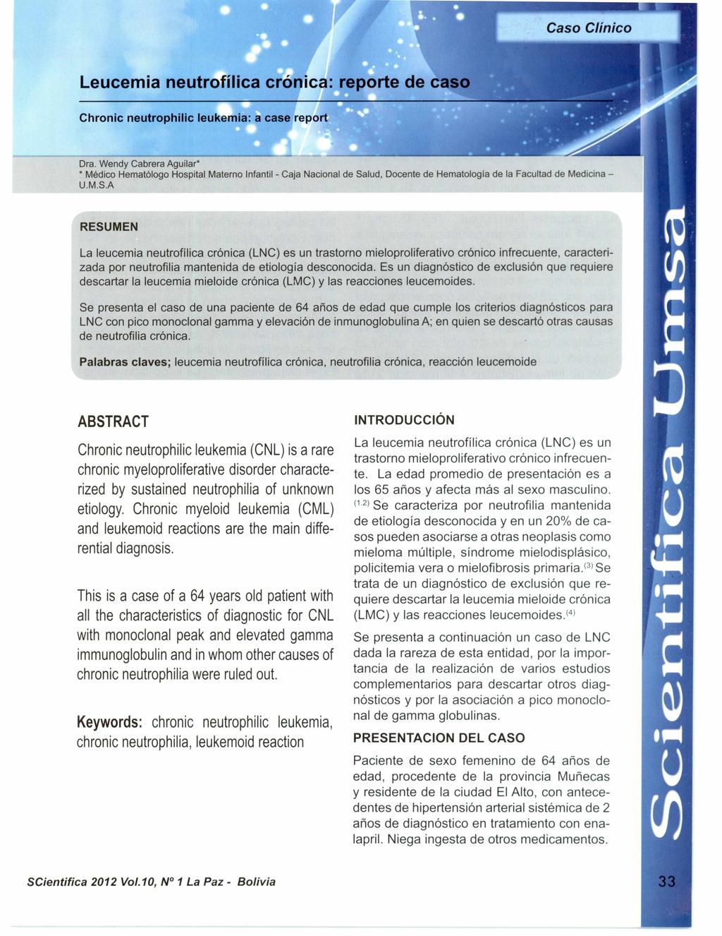 Caso Clínico Leucemia neutrofílica crónica: reporte de cas Chronic neutrophilic leukemia: a case report Dra.