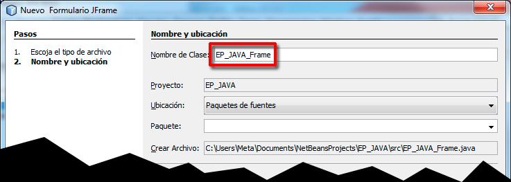 Java En Nombre de Clase: lo he llamado EP_JAVA_FRAME.