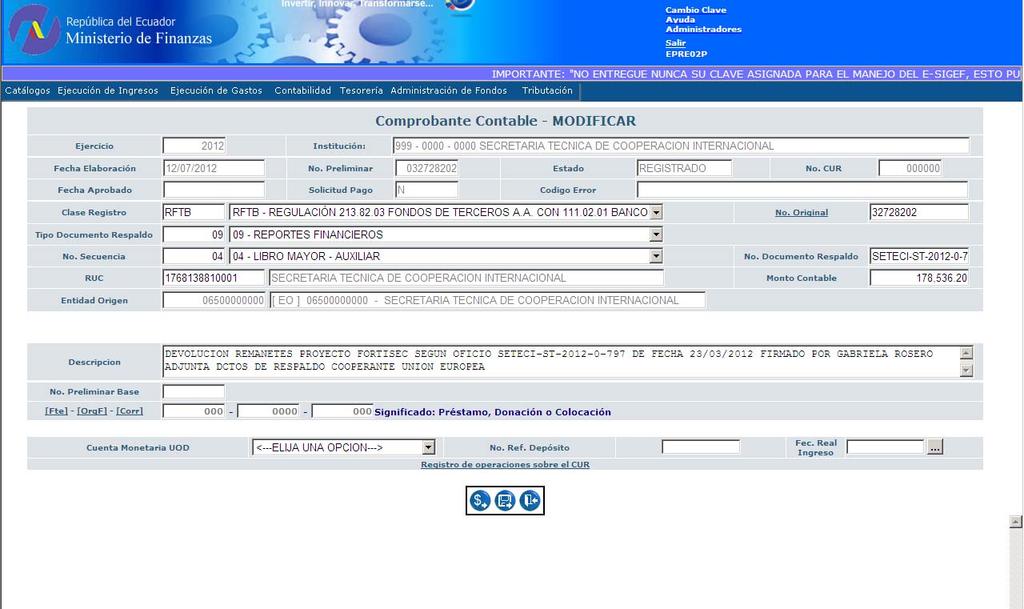 Adicionalmente, la entidad deberá crear la cabecera de la Clase de Registro RFTB, como lo indica la siguiente pantalla: Una