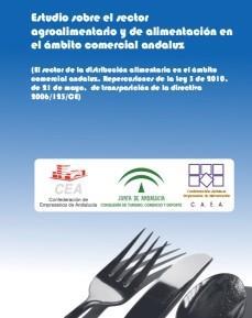 Financia y Edita: Confederación Andaluza de Empresarios de Alimentación (CAEA), Confederación de Empresarios de Andalucía (CEA) y