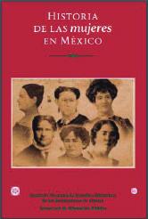 Clasificación: DEWEY 305.40972 H6732h Título: Historia de las Mujeres en México.