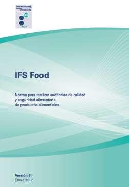SEMINARIO Contáctenos Solicite información IFS (International Food Standard) V6 Beneficios IFS: Establece una norma común con un sistema de evaluación, que permite una evaluación por organismos de