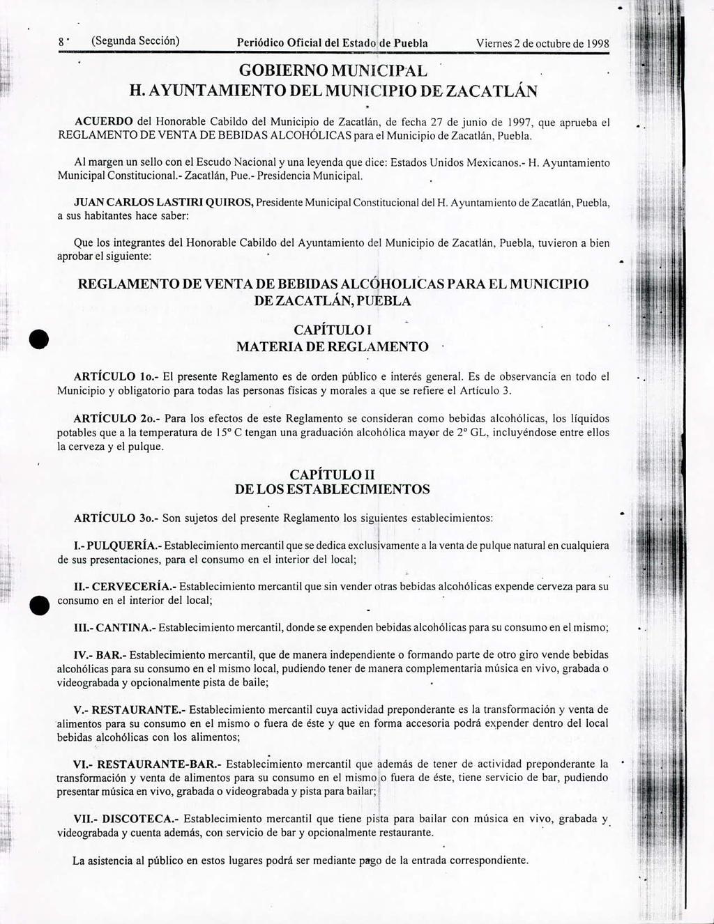 8 (Segunda Sección) Periódico Oficial del Estado de Puebla Viernes 2 de octubre de 998 GOBIERNO MUNICIPAL H AYUNTAMIENTO DEL MUNICIPIO DE ZACATLÁN ACUERDO del Honorable Cabildo del Municipio de