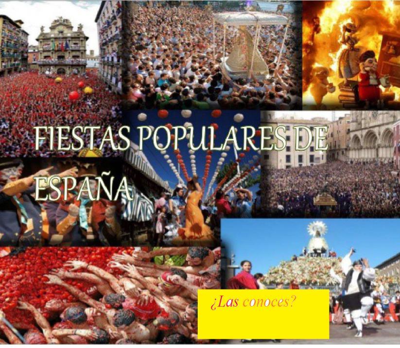 Webquest: Las fiestas Populares Españolas (A vers A e LV) Introducción: En Francia tradicionalmente celebramos muchas fiestas populares como la fiesta de la Música el de junio o la fiesta nacional