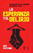 53 P665e Pipitone, Ugo, 1946- La esperanza y el delirio: una historia de la izquierda en América Latina México: Taurus, 2015. 551 p.