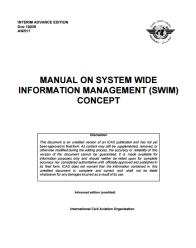 Gestión de información de todo el sistema (SWIM) Vision El Manual sobre requisitios de gestión de tránsito aéreo (Doc 9882) explicitamente identifica la implementación del SWIM como un requerimiento