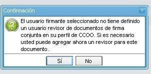 Cada vez que se seleccione un usuario firmante, el módulo controla si tiene designado un Usuario Asesor/Revisor para firma conjunta: en la solapa Datos Personales del módulo CCOO