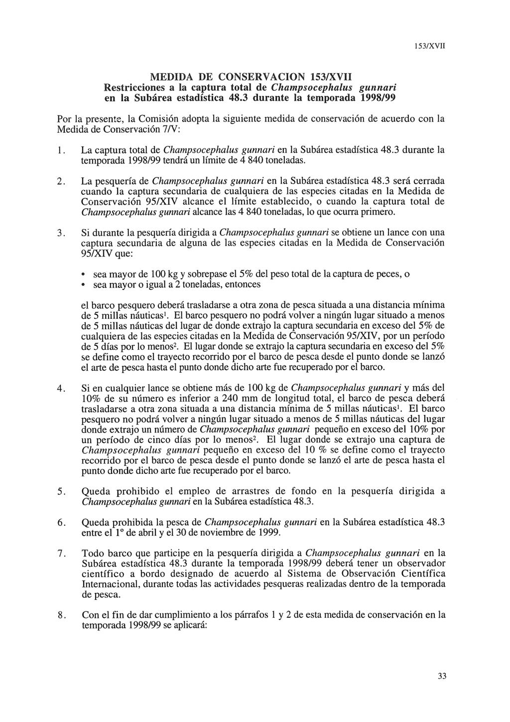 MEDIDA DE GONSERVACION 153lXVII Restricciones a la captura total de Champsocephalus gunnari en. la Subárea estadística 48.
