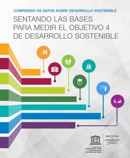 Información adicional Herramientas para el fortalecimiento de capacidades estadísticas para el monitoreo del ODS 4 http://uis.unesco.