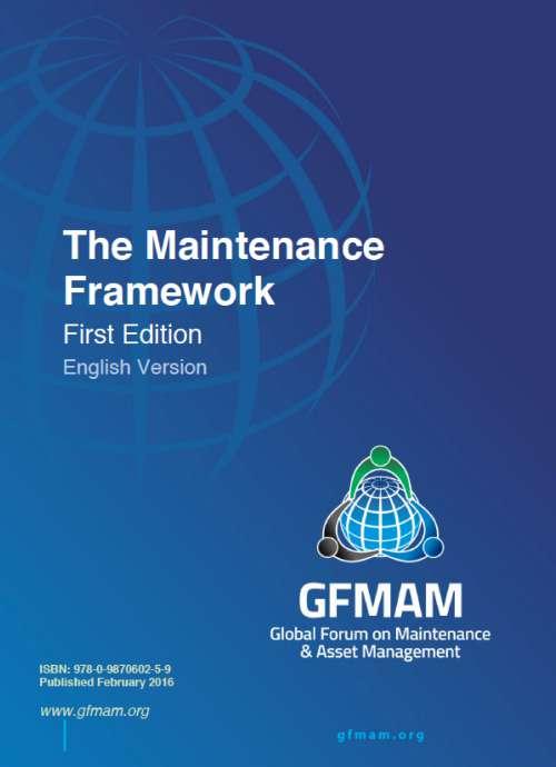 EL MARCO DE REFERENCIA DEL MANTENIMIENTO GFMAM THE GLOBAL FORUM ON MAINTENANCE & ASSET MANAGEMENT (GFMAM) 1.