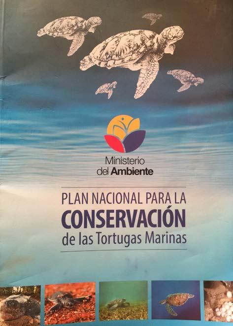 Plan Nacional para la Conservación de las Tortugas Marinas Plan Nacional para la Conservación de las Tortugas Marinas, el Ecuador ratifica su compromiso de disminuir los efectos negativos de las