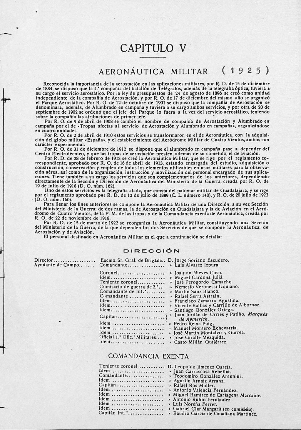 CAPITULO V AERONÁUTICA MILITAR ( 1 9 2 5 ) Reconocid» la importancia de la aerostación en las aplicaciones militares, por R. D. de 15 de diciembre de 1884, se dispuso que la 4.