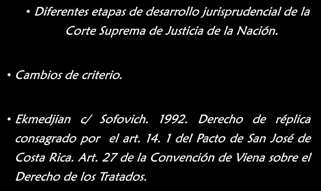 La Supremacía constitucional Diferentes etapas de desarrollo jurisprudencial de la Corte Suprema de Justicia de la Nación. Cambios de criterio.