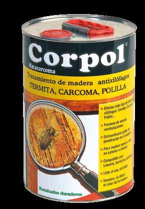 TRATAMIENTO MADERA CORPOL Matacarcoma Contra todo tipo de insectos xilófagos de la madera POTENTE TRATAMIENTO ANTIXILÓFAGOS PARA LA MADERA Termita, carcoma, polilla. PREVIENE NUEVAS REINFESTACIONES.
