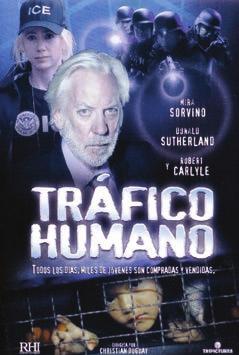 UNIDAD DE APRENDIZAJE 1 b) Películas sugeridas sobre trata, tráfico o ambos delitos TRÁFICO HUMANO Dirigida por Christian Duguay, Tráfico humano (2005) es una miniserie que se realizó para la