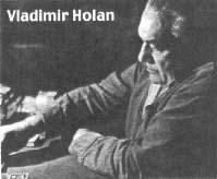 SE han cumplido cien años del nacimiento de Vladimír Holan, el mayor de los poetas checos contemporáneos y probablemente una de las voces líricas más profundas y originales que dio el siglo XX.