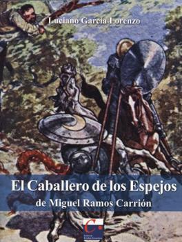 Ramos Carrión, Miguel (1848-1915) El caballero de los espejos /ed. Luciano García Lorenzo.