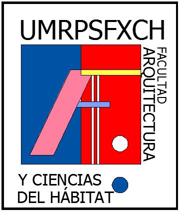UNIVERSIDAD MAYOR REAL Y PONTIFICIA DE SAN FRANCISCO XAVIER DE CHUQUISACA FACULTAD DE ARQUITECTURA